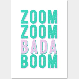 Zoom Zoom Bada Boom - Make that Zoom call Posters and Art